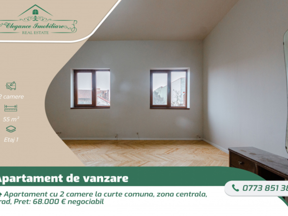 Apartament cu 2 camere la curte comuna, zona Centrala, Arad