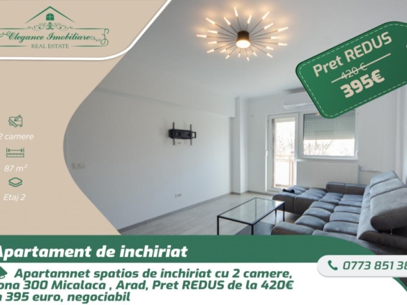Apartamnet spatios de inchiriat cu 2 camere, zona 300 Micalaca , Arad