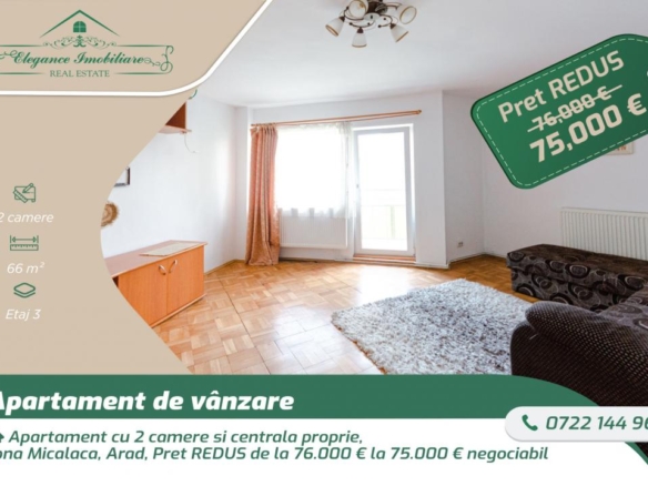 Apartament cu 2 camere și centrală proprie, zona Micalaca, Arad